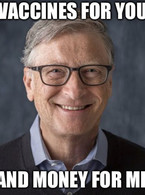 Vaccines for you and money for me - Bill Gates - poza demo