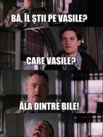 Bă, îl știi pe Vasile? - poza demo