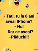 Tati, tu la 8 ani aveai iPhone? - poza demo