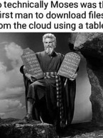 Technically Moses was the first man to download - poza demo