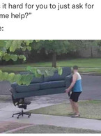 Is it hard for you to just ask for some help? - poza demo