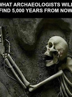 What archeologists will find 5000 year from now - poza demo