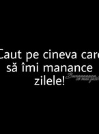Caut pe cineva sa imi manance zilele - poza demo