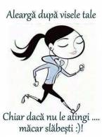 De ce îi bine să alergi dupa vise - poza demo