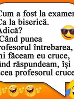 Cum a fost la examen? Ca la biserica - poza demo