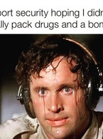 Me at airport security hoping I didnt accidentally - poza demo