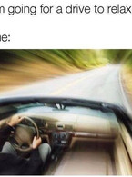 I'm going for a drive to relax - poza demo