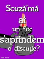 Scuza'mă ai un foc s'aprindem o discuție? - poza demo