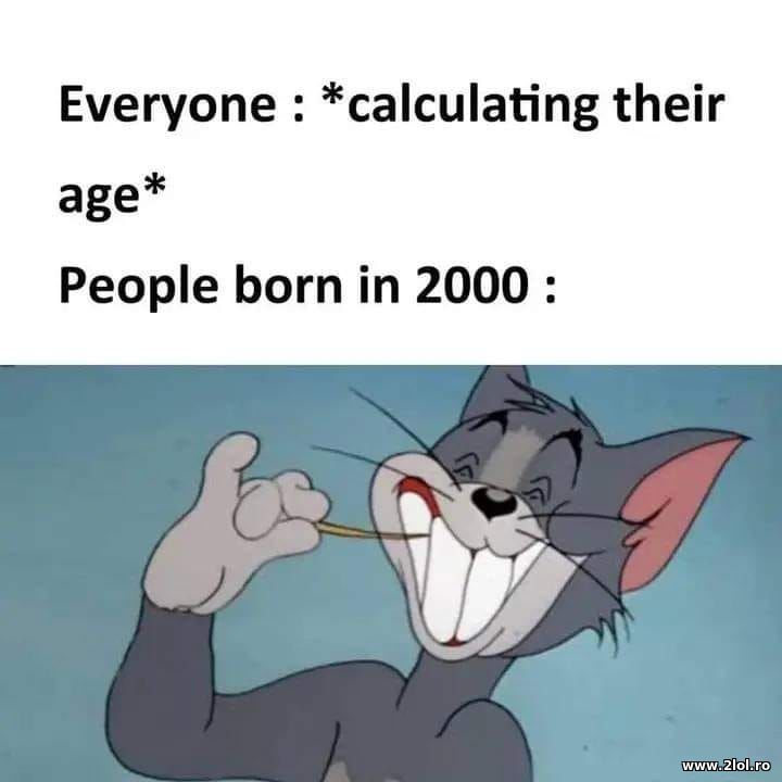 People born in 2000 calculating their age | poze haioase
