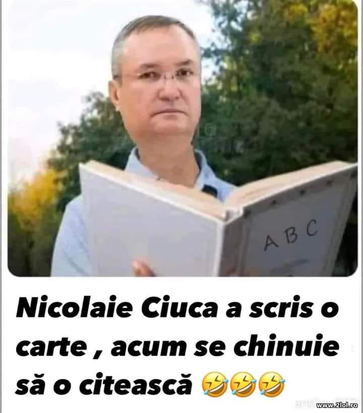 Nicolae Ciuca a scris o carte. Acum se chinuie sa | poze haioase