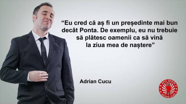 Adrian Cucu: Eu cred că aș fi un președinte mai... | poze haioase