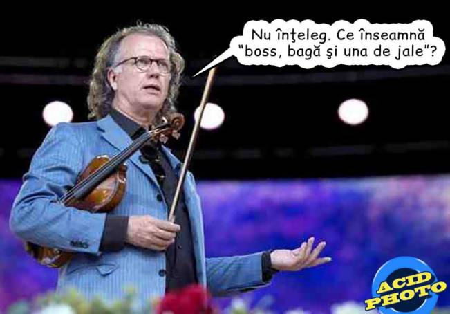 Andre Rieu nu e familiar cu asta... | poze haioase