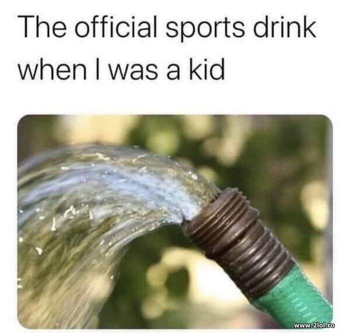 Official sports drink when I was a kid | poze haioase