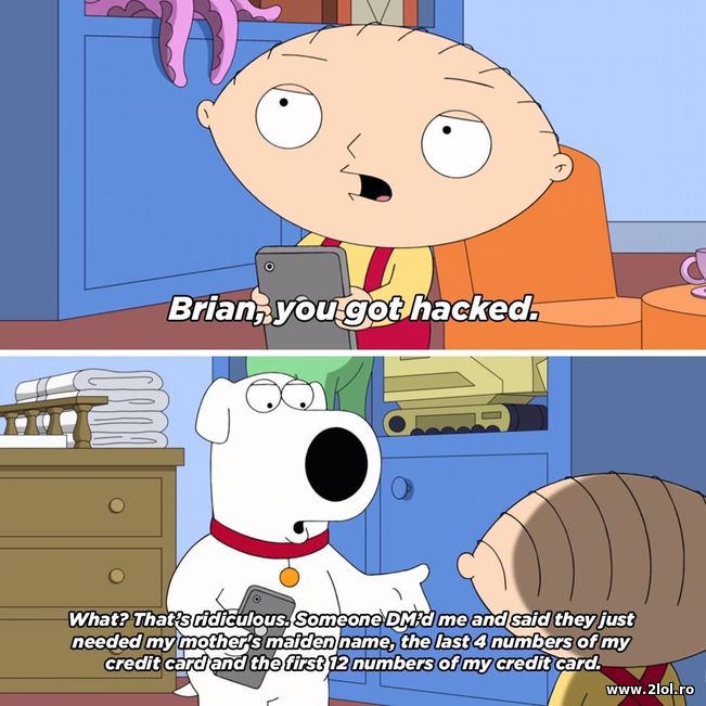 Brian, you got hacked | poze haioase