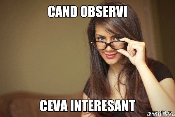 Cand observi ceva interesant poze haioase