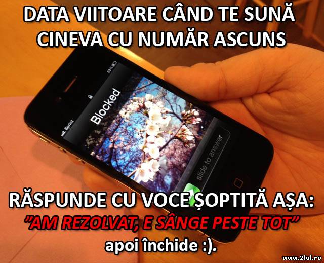Data viitoare când cineva te sună cu număr ascuns poze haioase