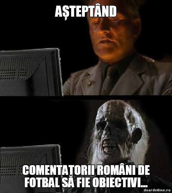 Când vor înceta să pupe în fund echipele favorite? poze haioase