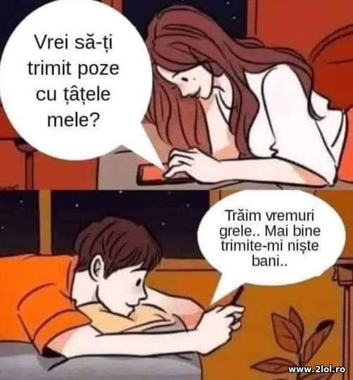 Vrei sa iti trimit poza cu t mele? poze haioase