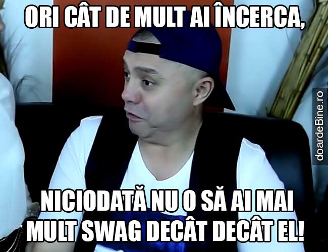 La SWAG, nu poți să te compari cu o legendă poze haioase