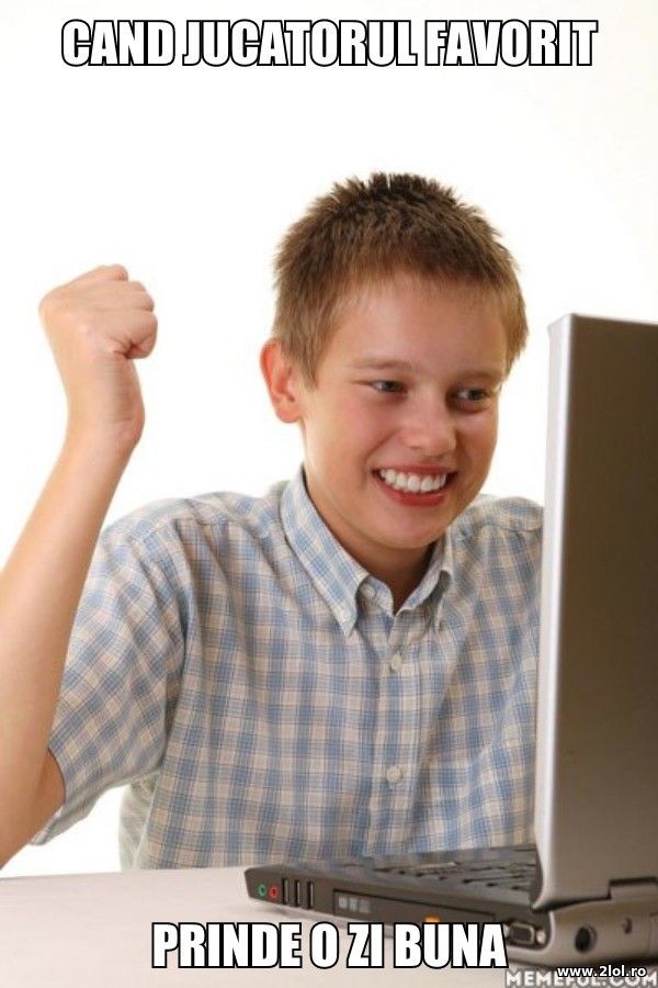 Cand jucatorul favorit prinde o zi buna poze haioase