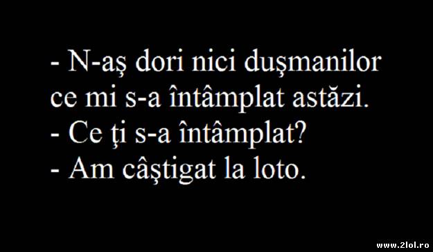 N-aş dorii nici duşmanilor ce mi s-a întâmplat azi poze haioase