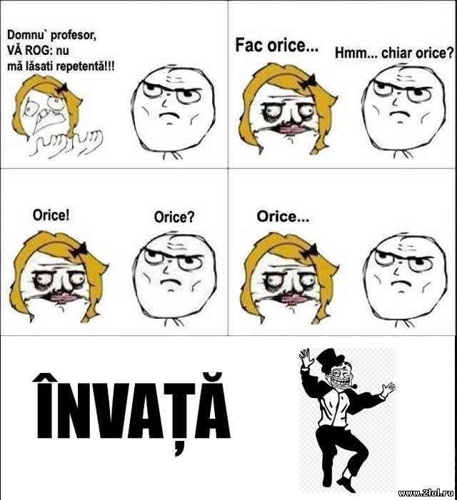 Domnu profesor, fac orice, nu mă lăsați repetentă! poze haioase