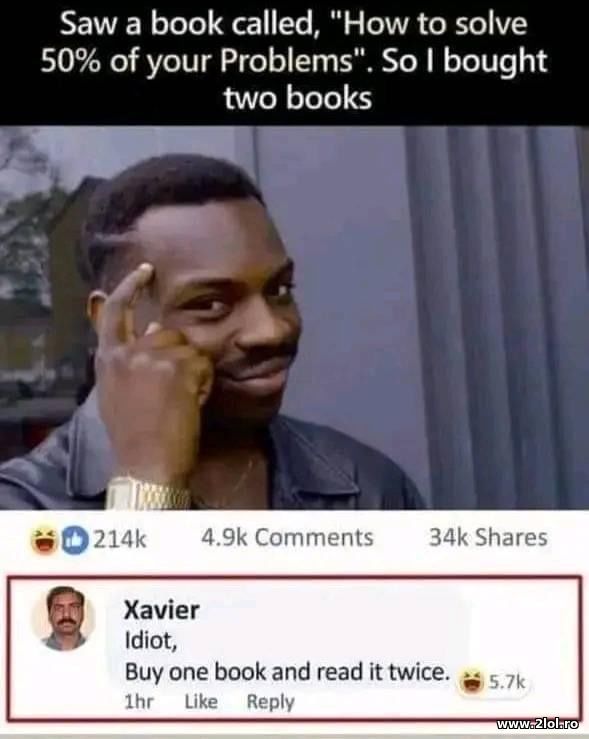 How to solve 50% of your problems poze haioase