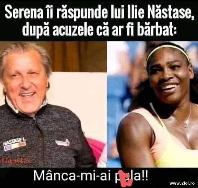 Serena ii raspunde lui Ilie Nastase poze haioase