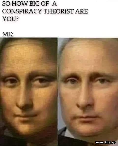 How big of a conspiracy theorist are you? poze haioase