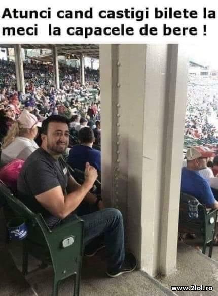 Cand castigi bilete la meci la capacele de bere poze haioase