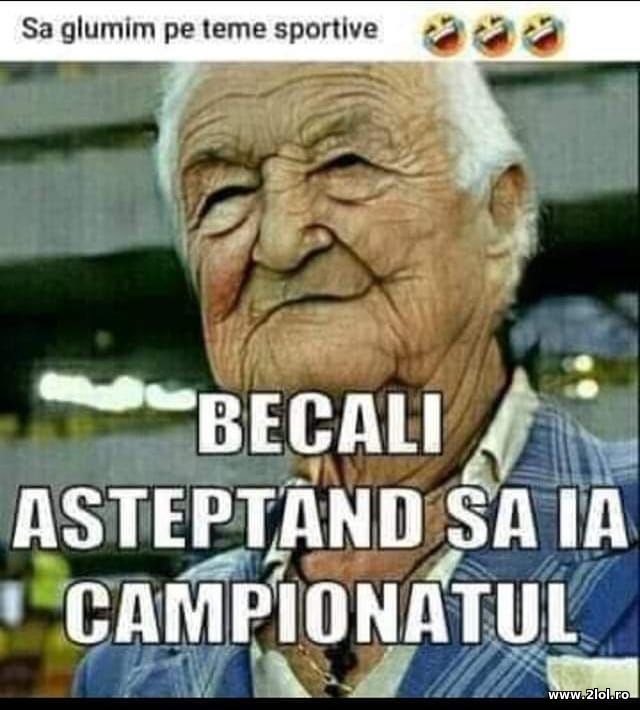 Becali asteptand sa ia campionatul poze haioase