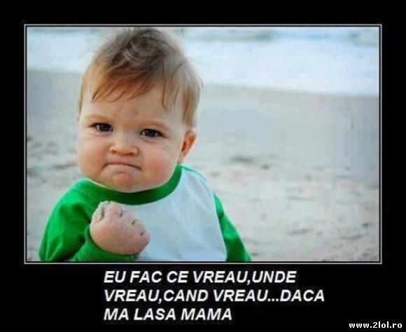 Băiatul acesta face ce vrea,unde vrea și când vrea poze haioase