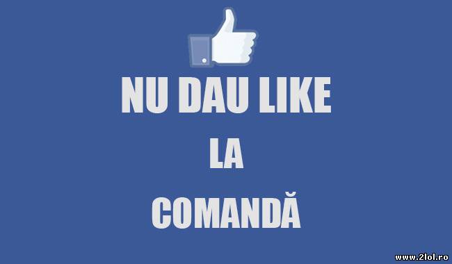 Nu dau like la comandă poze haioase