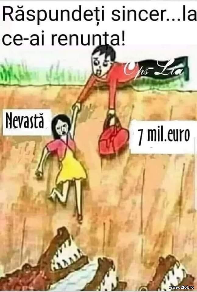 La ce ai renunta? la nevasta sa 7 mil. euro poze haioase