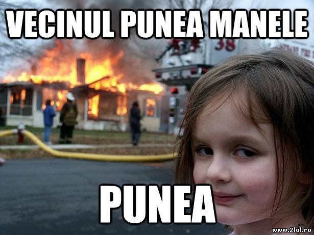 Vecinul punea manele poze haioase