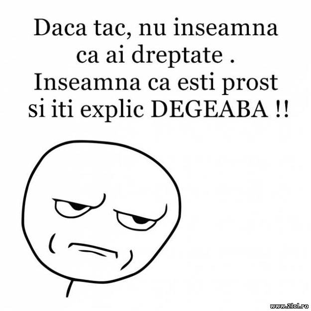 Dacă tac nu înseamnă că ai dreptate poze haioase