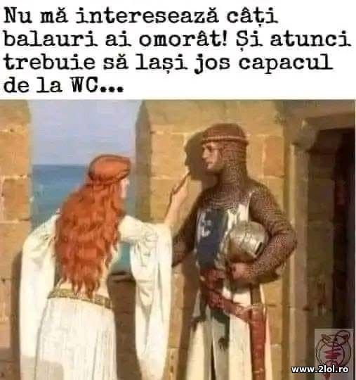 Nu ma intereseaza cati balauri ai omorat poze haioase