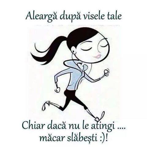 De ce îi bine să alergi dupa vise poze haioase