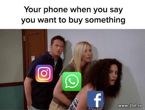 Your phone when you say you want to buy poze haioase