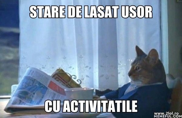 Starea de lasat usor cu activitatile poze haioase
