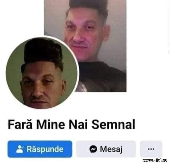 Fara Mine Nai Seman - Profil Facebook poze haioase