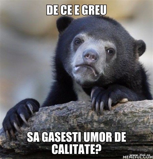 De ce e greu sa gasesti umor de calitate? poze haioase