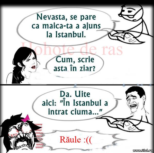 Nevastă, se pare că maică-ta a ajuns la Istambul poze haioase