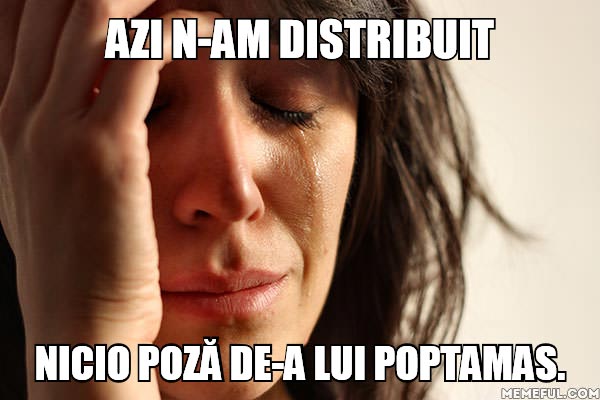 Cand uiti sa distribui o poza de-a lui Poptamas poze haioase