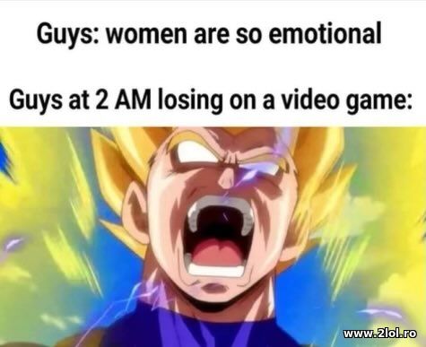 Guys: women are so emotional poze haioase