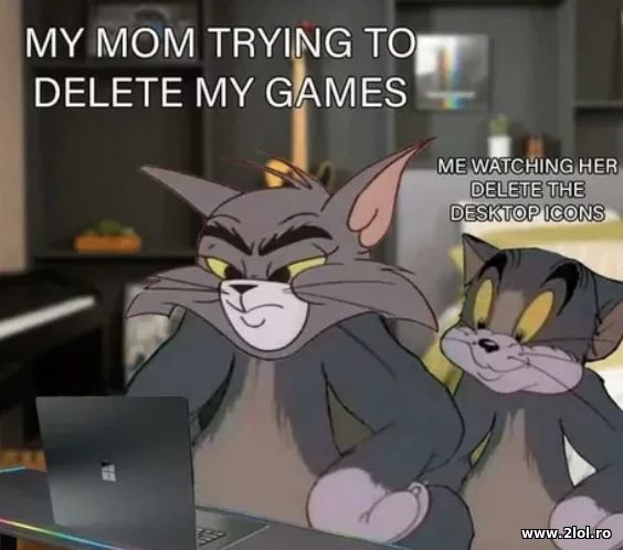 My mom trying to delete my games poze haioase