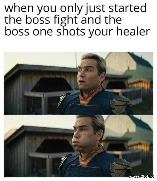 When you only just started the boss fight poze haioase