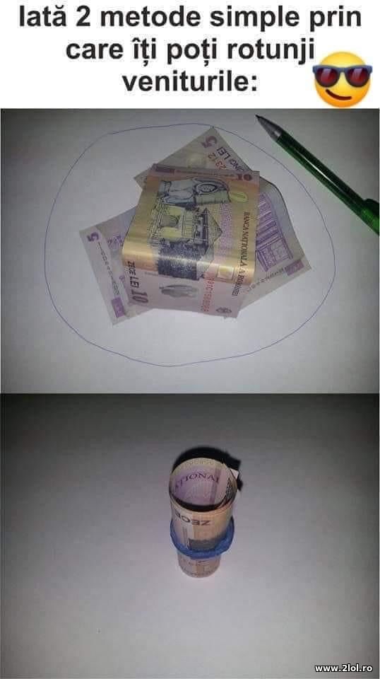 Cum sa-ti rotunjesti veniturile poze haioase