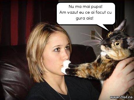 Am văzut eu ce ai făcut tu cu gura aia! poze haioase