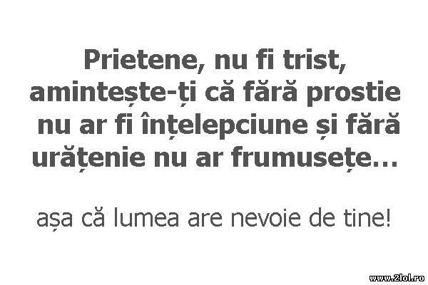 De asta nu trebuie să fii trist poze haioase